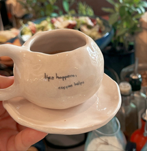 Load image into Gallery viewer, LIFE HAPPENS COFFEE HELPS
