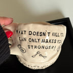 WHAT DOESN'T KILL YOU