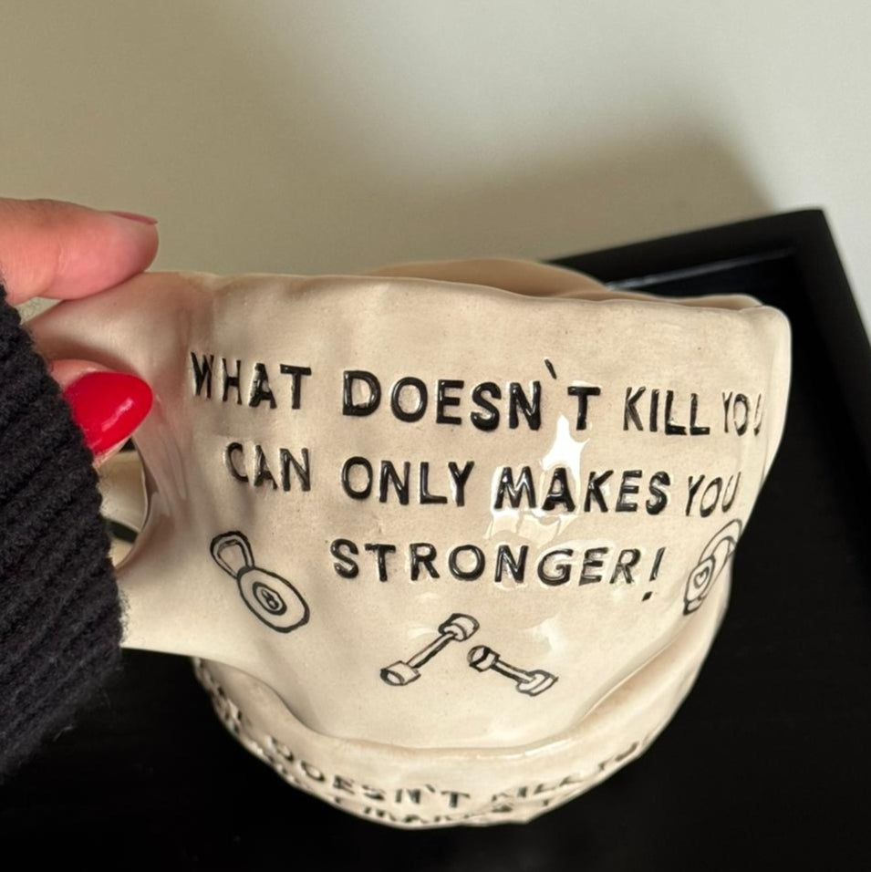 WHAT DOESN'T KILL YOU